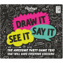 Draw It. See It. Say It Game