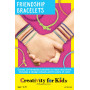 Creativity For Kids- Friendship Bracelts